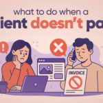 What Happens If a Client Doesn’t Pay? 7 Steps to Take
