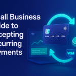 Small Business Guide to Accepting Recurring Payments
